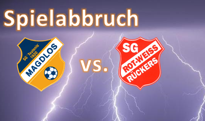 Spielabbruch: SG Magdlos - SG Rückers (1:1)